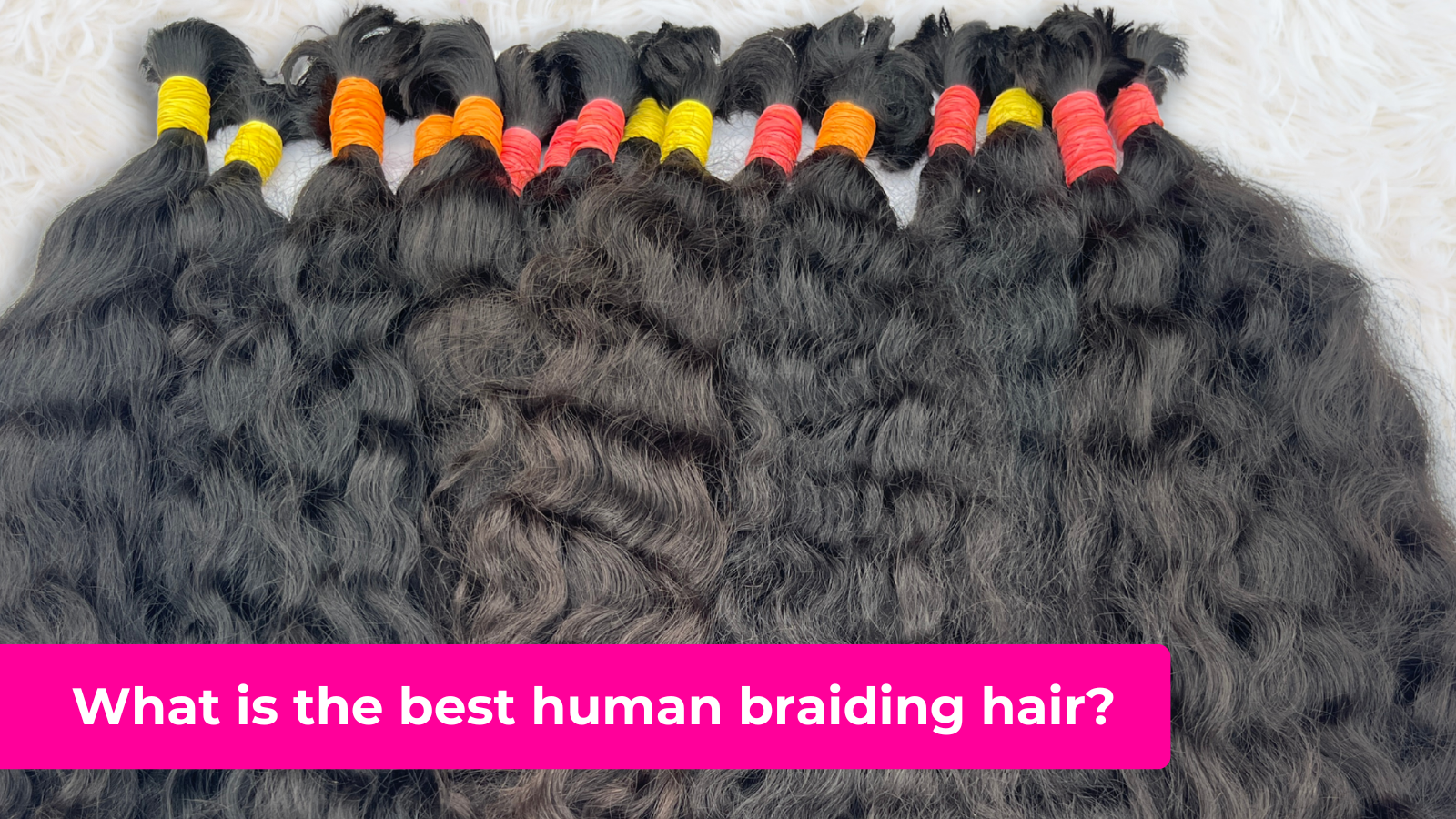 What is the Best Human Braiding Hair
